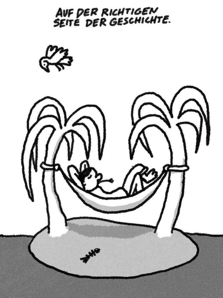 Bild: Eine Person die entspannt in einer Hängematte zwischen zwei Palmen auf einer kleinen Insel liegt. Ein Vogel fliegt vorbei und schaut verblüfft herüber. Der Tietel sagt: „Auf der richtigen Seite der Geschichte."